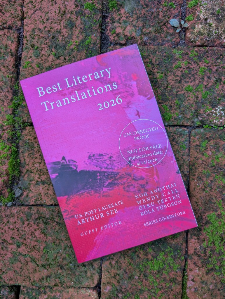 A book with a purple cover displayed on the background of mossy bricks 
Best Literary Translations 2026
U.S. Poet Laureate ARTHUR SZE
Guest Editor

Noh Anothai
Wendy Call
Oyku Tekten
Kola Tubosun
Series Co-editors